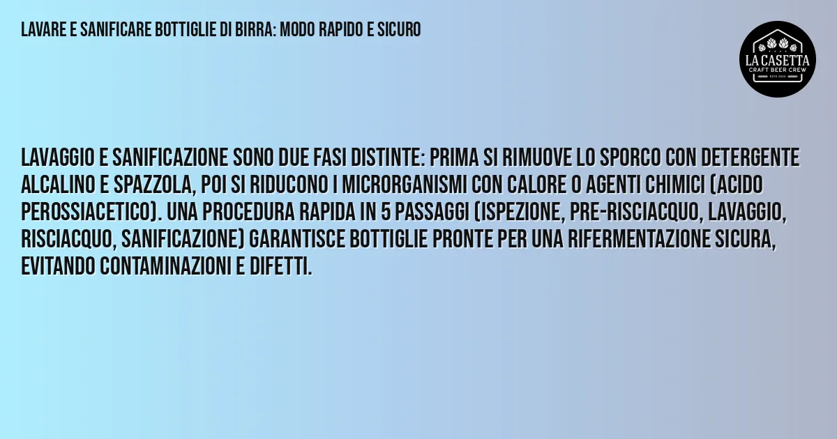 Sintesi TL;DR: Lavare e Sanificare Bottiglie di Birra: Modo Rapido e Sicuro