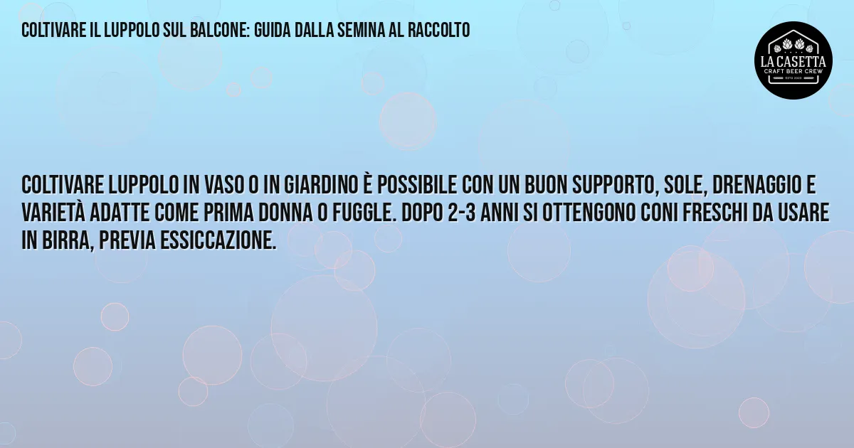 Sintesi TL;DR: Coltivare Il Luppolo Sul Balcone: Guida Dalla Semina Al Raccolto Sintesi TL;DR: Coltivare Il Luppolo Sul Balcone: Guida Dalla Semina Al Raccolto
