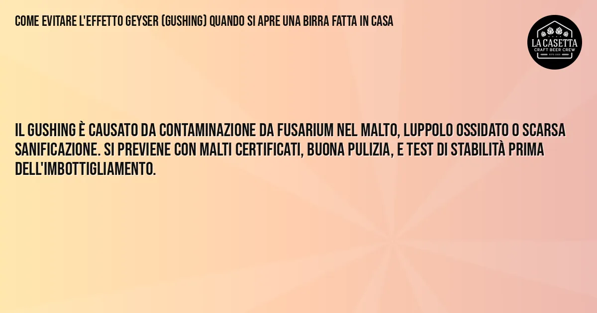 Sintesi TL;DR: Come Evitare L'Effetto Geyser (Gushing) Quando Si Apre Una Birra Fatta In Casa Sintesi TL;DR: Come Evitare L'Effetto Geyser (Gushing) Quando Si Apre Una Birra Fatta In Casa