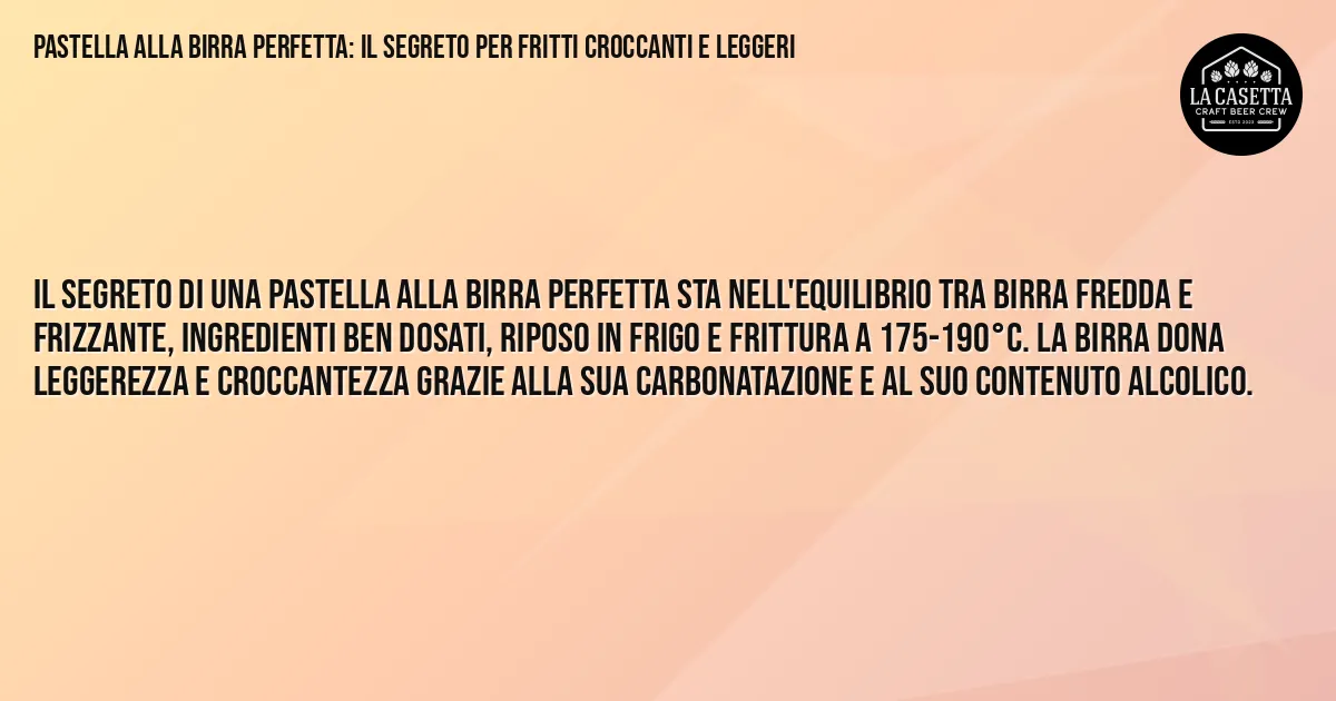 Sintesi TL;DR: Pastella alla Birra Perfetta: Il Segreto per Fritti Croccanti e Leggeri Sintesi TL;DR: Pastella alla Birra Perfetta: Il Segreto per Fritti Croccanti e Leggeri