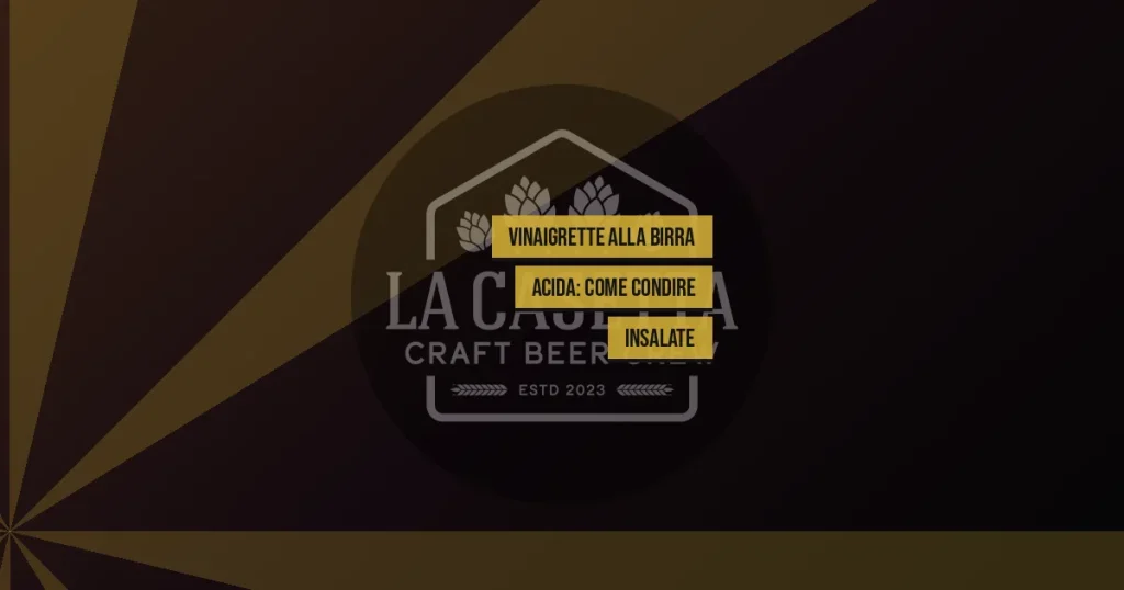 Vinaigrette alla Birra Acida: Come Condire Insalate
