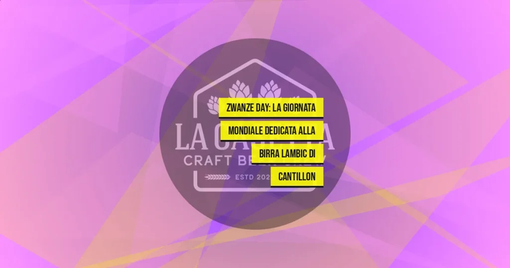 Zwanze Day: la giornata mondiale dedicata alla birra Lambic di Cantillon
