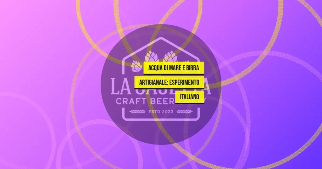 Acqua di Mare e Birra Artigianale: Esperimento Italiano