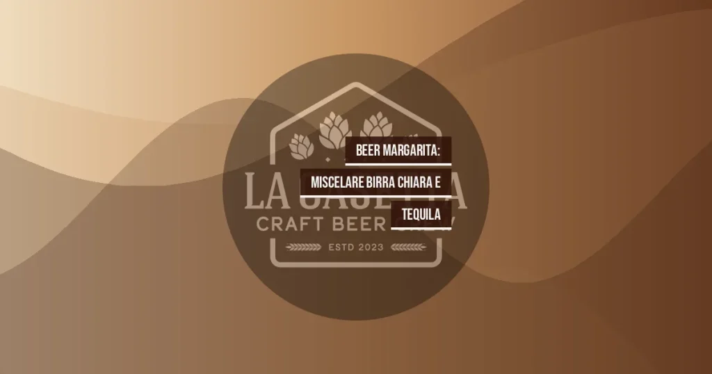 Beer Margarita: Miscelare Birra Chiara e Tequila