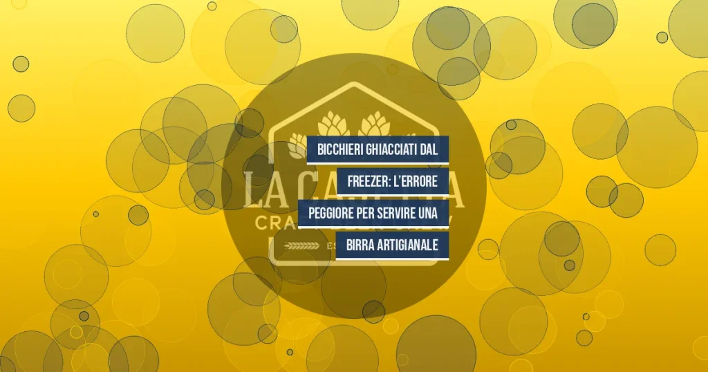 Bicchieri Ghiacciati Dal Freezer: L’Errore Peggiore per Servire una Birra Artigianale