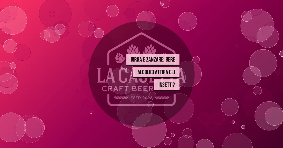 Birra e Zanzare: Bere Alcolici Attira gli Insetti?