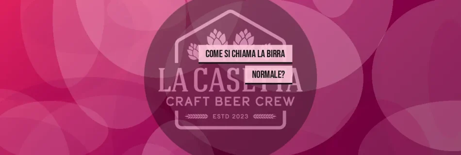 Come si chiama la birra normale?
