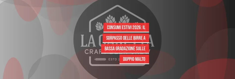 Consumi estivi 2026: il sorpasso delle birre a bassa gradazione sulle Doppio Malto