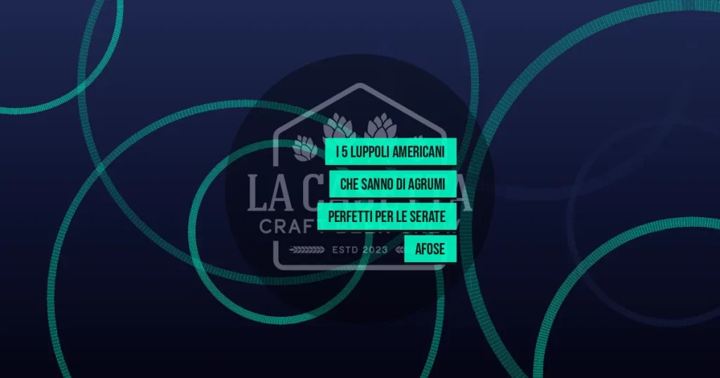 I 5 luppoli americani che sanno di agrumi perfetti per le serate afose