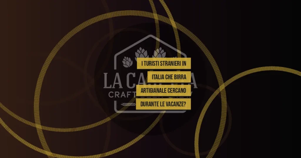 I turisti stranieri in Italia che birra artigianale cercano durante le vacanze?