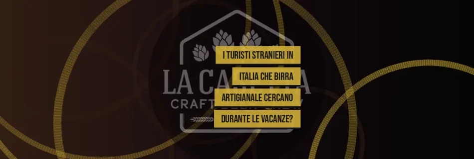 I turisti stranieri in Italia che birra artigianale cercano durante le vacanze?