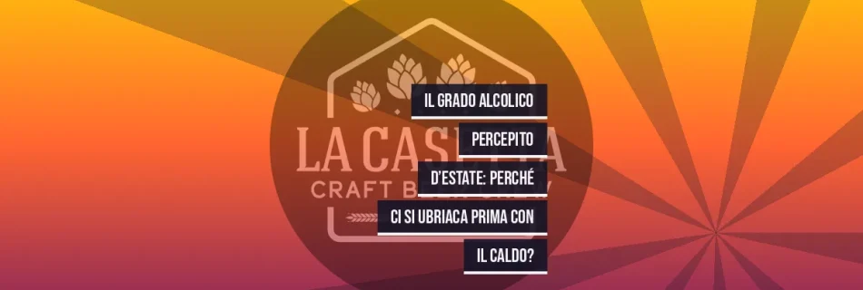 Il grado alcolico percepito d’estate: perché ci si ubriaca prima con il caldo?