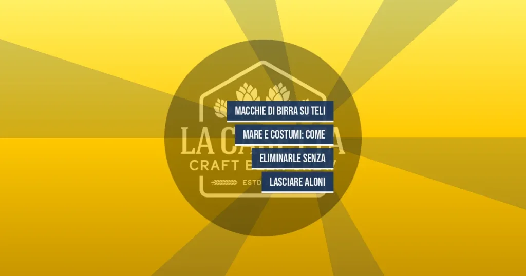 Macchie di Birra su Teli Mare e Costumi: Come Eliminarle Senza Lasciare Aloni