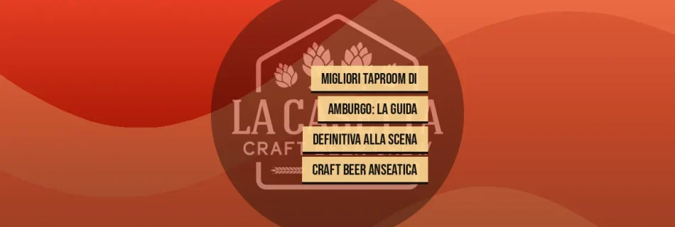 Migliori Taproom di Amburgo: La Guida Definitiva alla Scena Craft Beer Anseatica