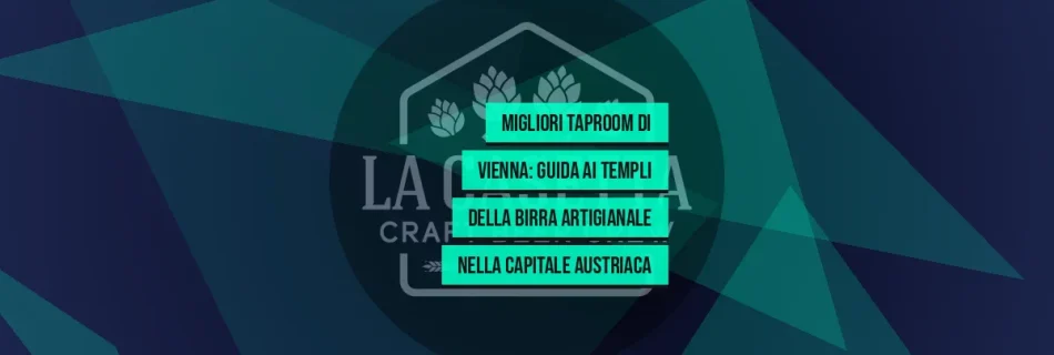 Migliori Taproom di Vienna: Guida ai Templi della Birra Artigianale nella Capitale Austriaca