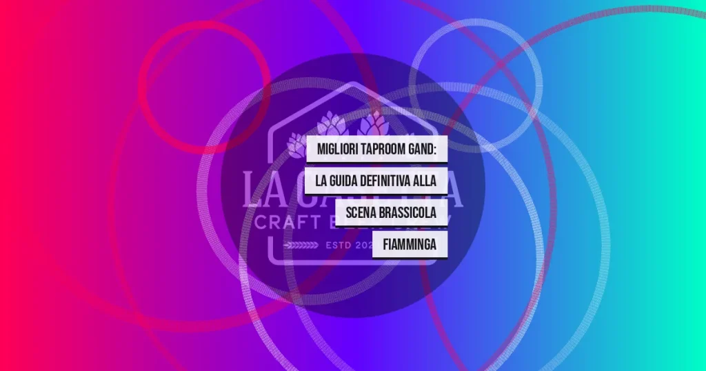 Migliori Taproom Gand: La Guida Definitiva Alla Scena Brassicola Fiamminga
