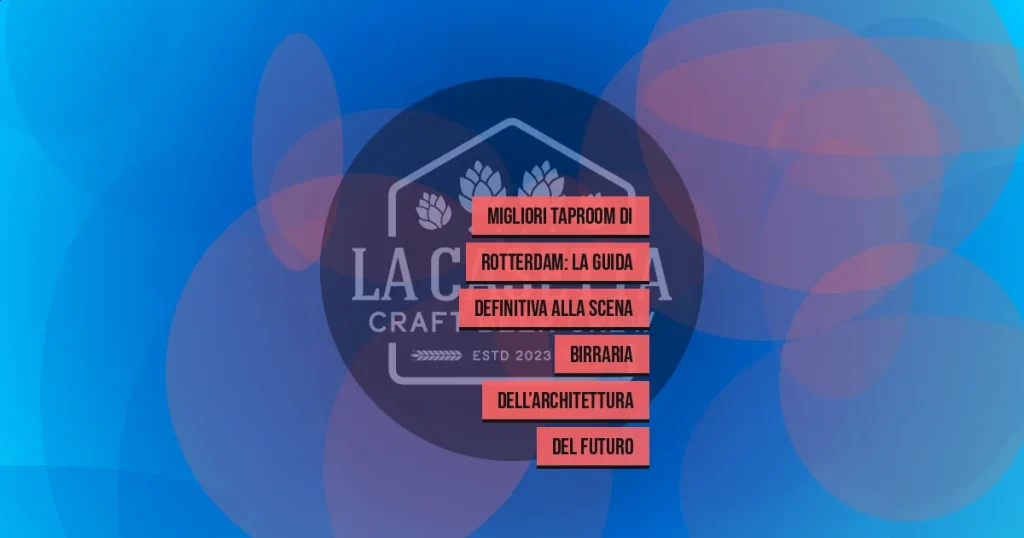 Migliori taproom di Rotterdam: la guida definitiva alla scena birraria dell’architettura del futuro