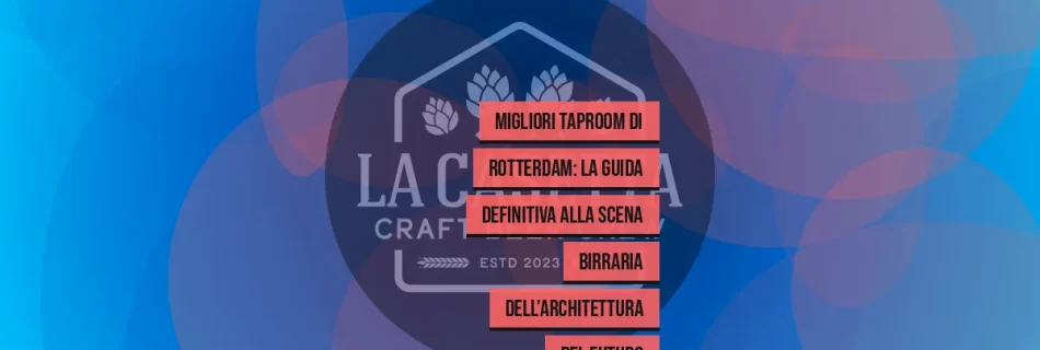 Migliori taproom di Rotterdam: la guida definitiva alla scena birraria dell’architettura del futuro