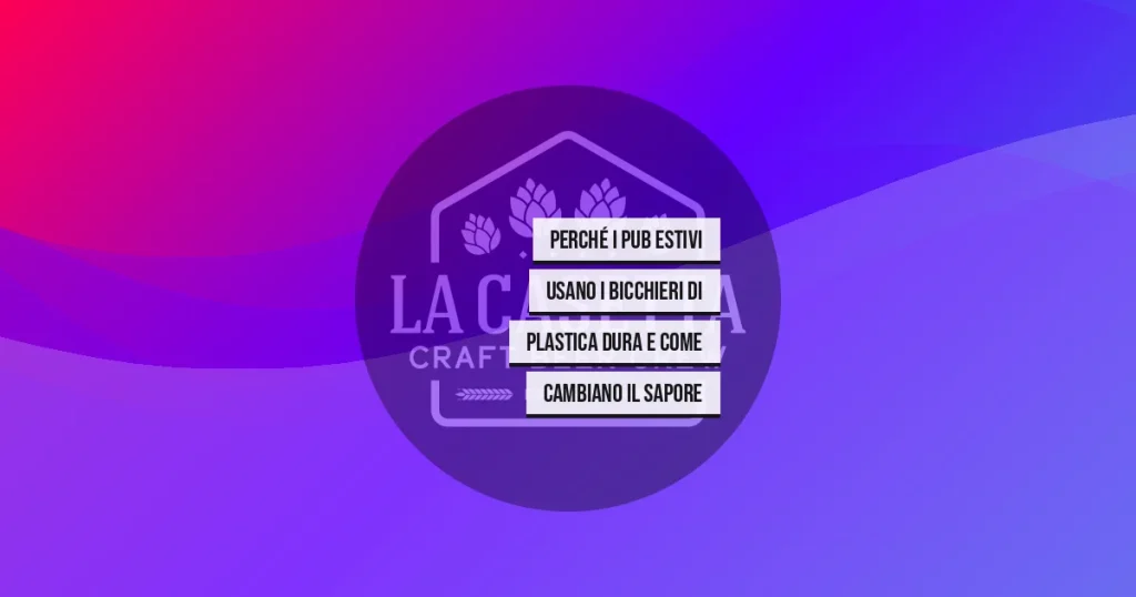 Perché i pub estivi usano i bicchieri di plastica dura e come cambiano il sapore