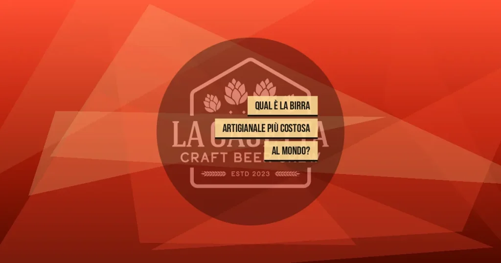 Qual è la birra artigianale più costosa al mondo?