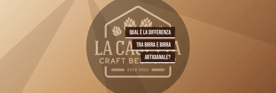 Qual è la differenza tra birra e birra artigianale?