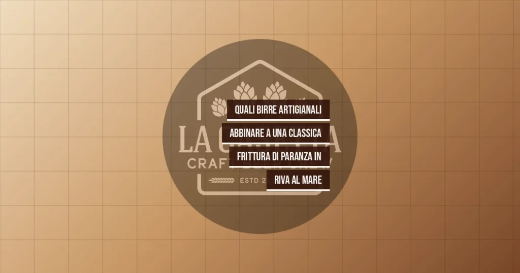Quali birre artigianali abbinare a una classica frittura di paranza in riva al mare
