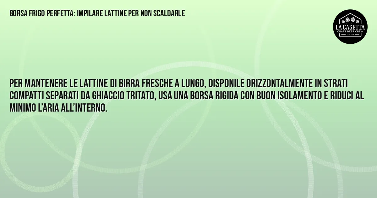 Sintesi TL;DR: Borsa Frigo Perfetta: Impilare Lattine per non Scaldarle Sintesi TL;DR: Borsa Frigo Perfetta: Impilare Lattine per non Scaldarle