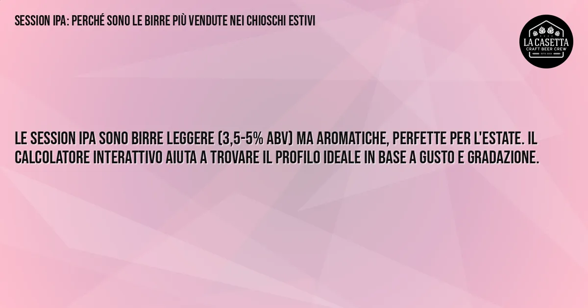 Sintesi TL;DR: Session IPA: Perché Sono le Birre Più Vendute nei Chioschi Estivi Sintesi TL;DR: Session IPA: Perché Sono le Birre Più Vendute nei Chioschi Estivi