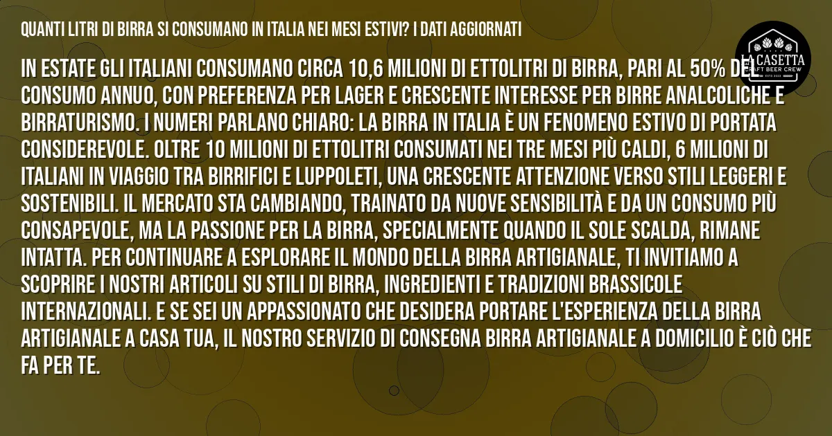 Sintesi TL;DR: Quanti litri di birra si consumano in Italia nei mesi estivi? I dati aggiornati