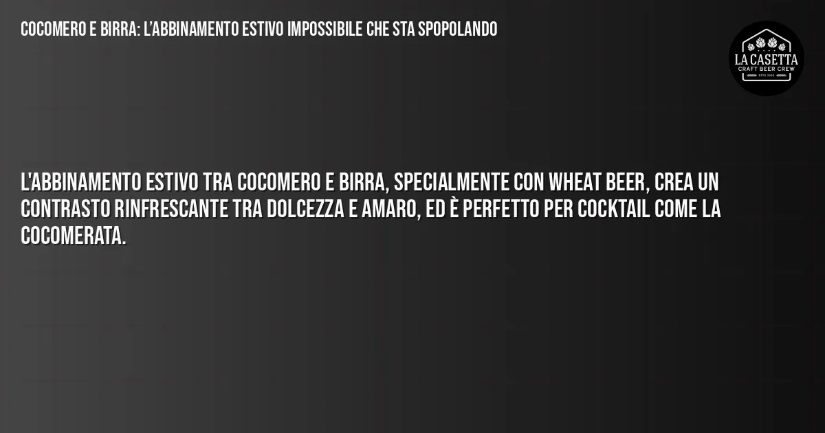 Sintesi TL;DR: Cocomero e Birra: l’Abbinamento Estivo Impossibile Che Sta Spopolando Sintesi TL;DR: Cocomero e Birra: l’Abbinamento Estivo Impossibile Che Sta Spopolando