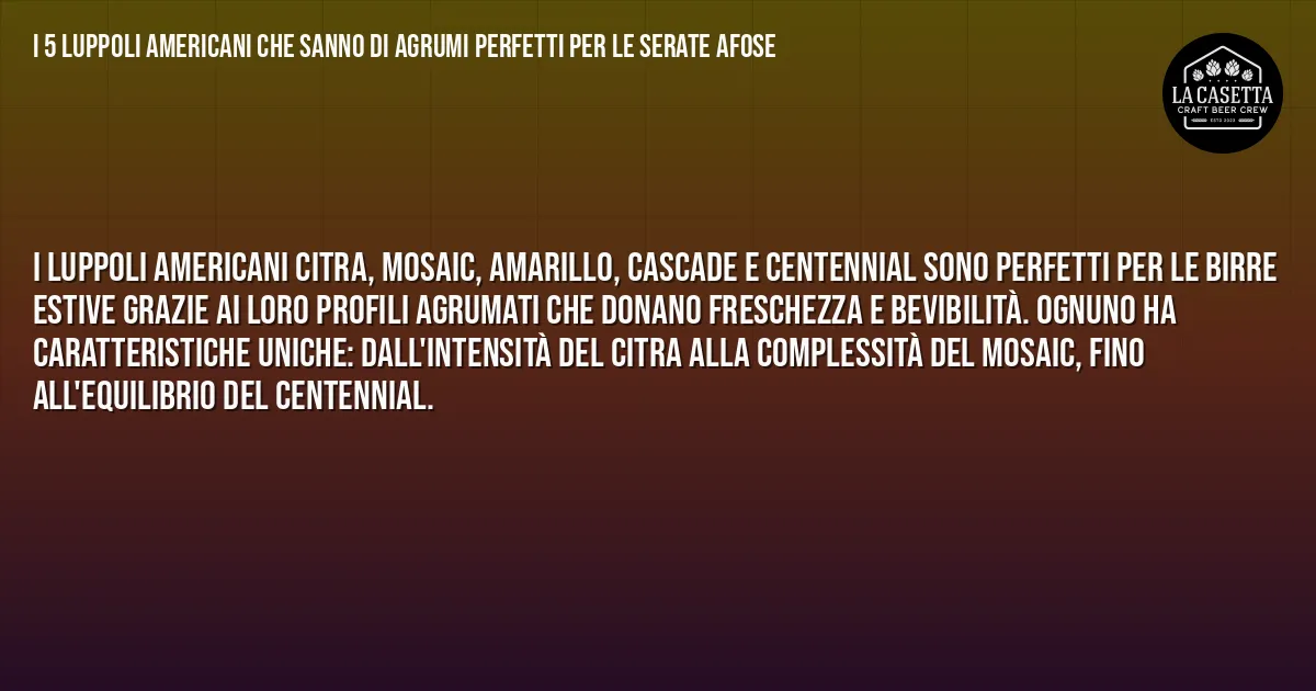 Sintesi TL;DR: I 5 luppoli americani che sanno di agrumi perfetti per le serate afose