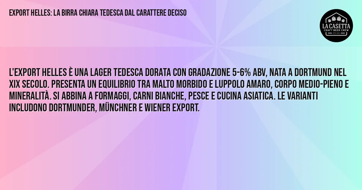 Sintesi TL;DR: Export Helles: la birra chiara tedesca dal carattere deciso Sintesi TL;DR: Export Helles: la birra chiara tedesca dal carattere deciso
