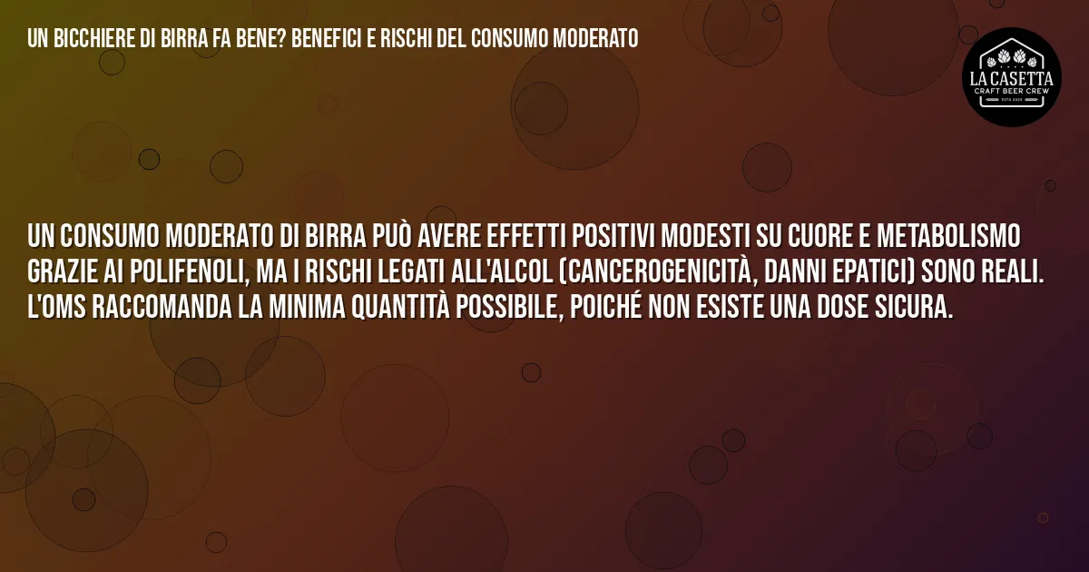 Sintesi TL;DR: Un Bicchiere Di Birra Fa Bene? Benefici e Rischi del Consumo Moderato