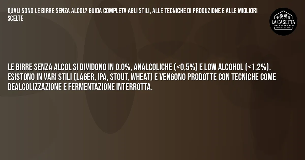 Sintesi TL;DR: Quali Sono le Birre senza Alcol? Guida Completa agli Stili, alle Tecniche di Produzione e alle Migliori Scelte Sintesi TL;DR: Quali Sono le Birre senza Alcol? Guida Completa agli Stili, alle Tecniche di Produzione e alle Migliori Scelte