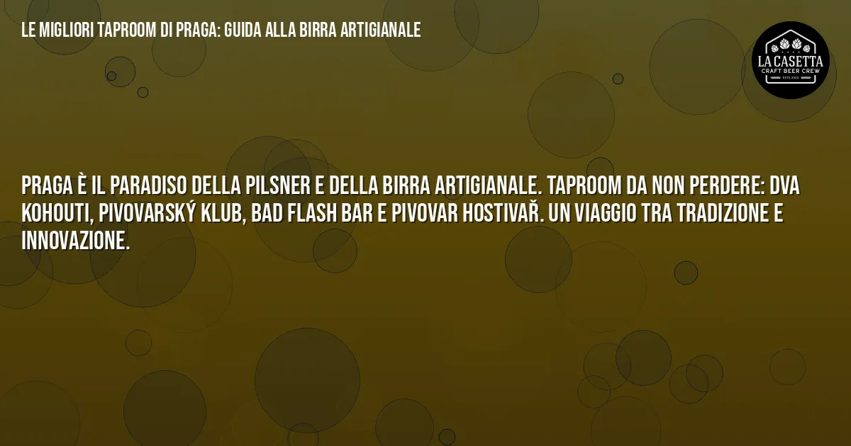 Sintesi TL;DR: Le Migliori Taproom di Praga: Guida alla Birra Artigianale Sintesi TL;DR: Le Migliori Taproom di Praga: Guida alla Birra Artigianale