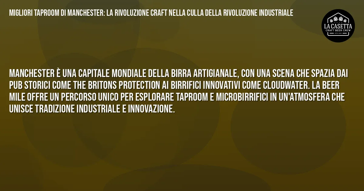 Sintesi TL;DR: Migliori Taproom di Manchester: La Rivoluzione Craft nella Culla della Rivoluzione Industriale Sintesi TL;DR: Migliori Taproom di Manchester: La Rivoluzione Craft nella Culla della Rivoluzione Industriale