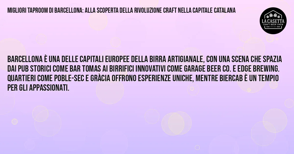 Sintesi TL;DR: Migliori Taproom di Barcellona: Alla Scoperta della Rivoluzione Craft nella Capitale Catalana Sintesi TL;DR: Migliori Taproom di Barcellona: Alla Scoperta della Rivoluzione Craft nella Capitale Catalana