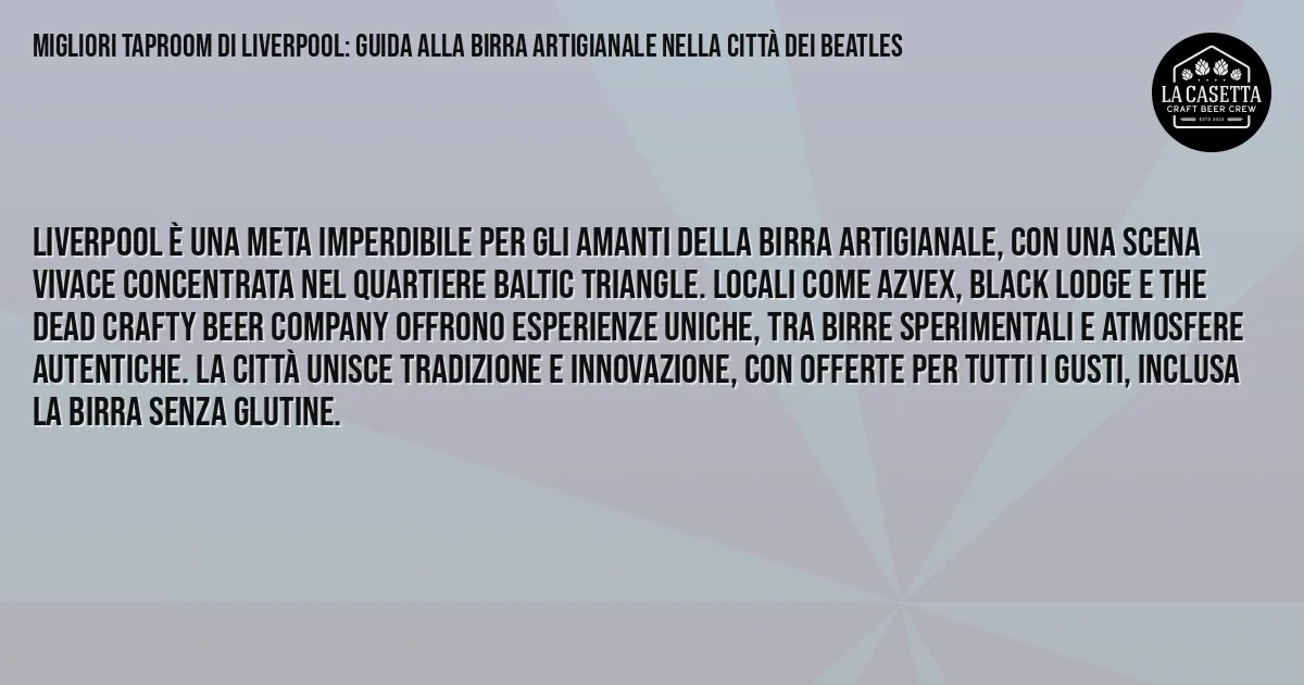 Sintesi TL;DR: Migliori Taproom Di Liverpool: Guida Alla Birra Artigianale Nella Città Dei Beatles Sintesi TL;DR: Migliori Taproom Di Liverpool: Guida Alla Birra Artigianale Nella Città Dei Beatles