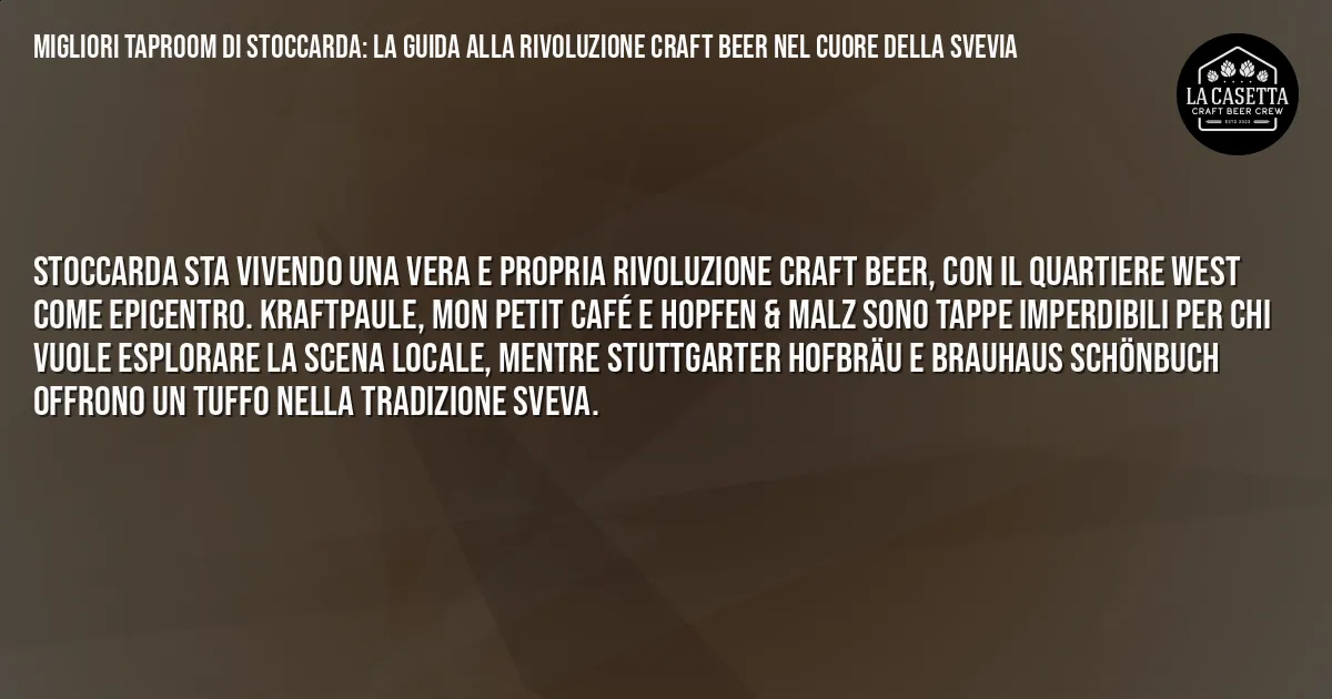 Sintesi TL;DR: Migliori Taproom di Stoccarda: La Guida alla Rivoluzione Craft Beer nel Cuore della Svevia