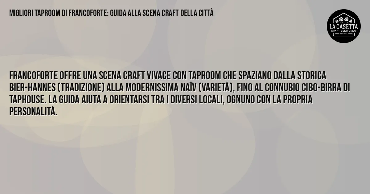 Sintesi TL;DR: Migliori taproom di Francoforte: guida alla scena craft della città Sintesi TL;DR: Migliori taproom di Francoforte: guida alla scena craft della città