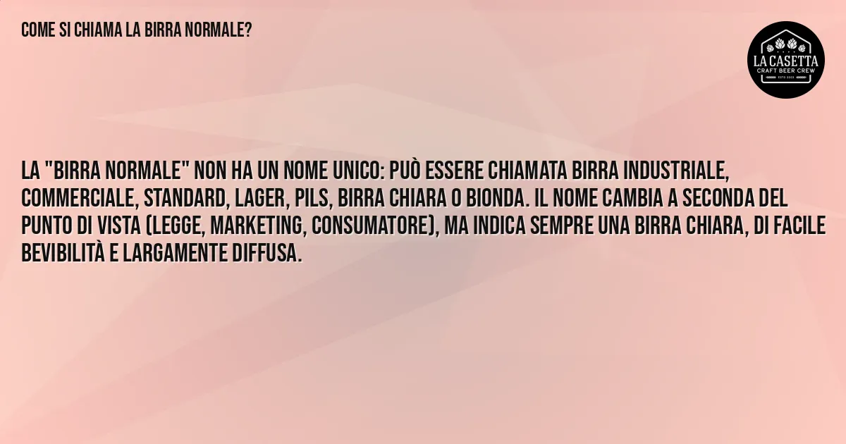 Sintesi TL;DR: Come si chiama la birra normale? Sintesi TL;DR: Come si chiama la birra normale?