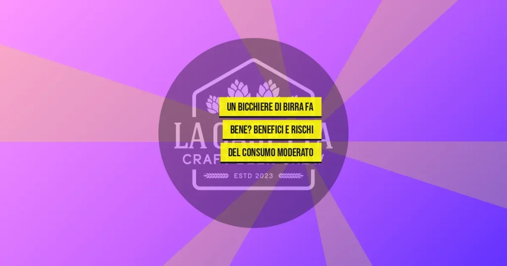 Un Bicchiere Di Birra Fa Bene? Benefici e Rischi del Consumo Moderato