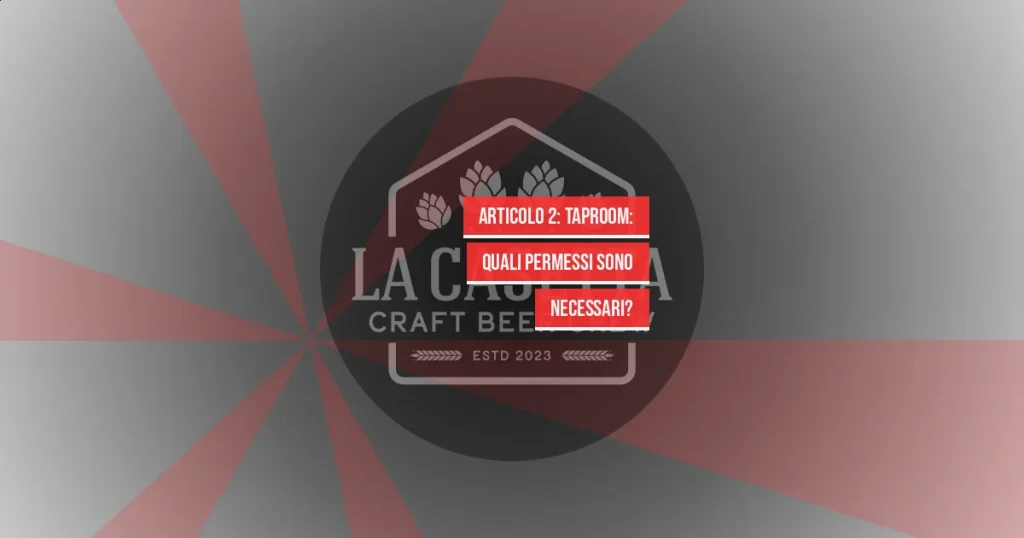 Articolo 2: Taproom: quali permessi sono necessari?
