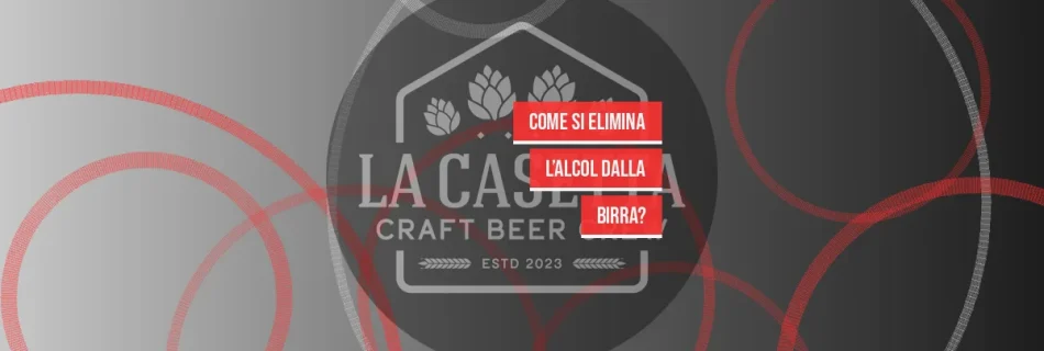 Come Si Elimina l’Alcol dalla Birra?