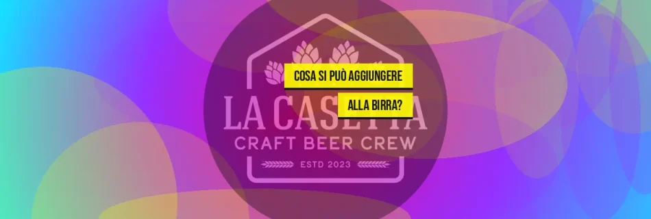 Cosa Si Può Aggiungere alla Birra?