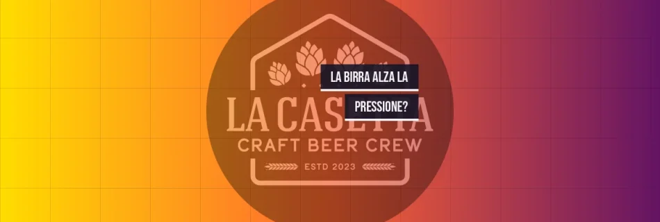 La Birra Alza la Pressione?
