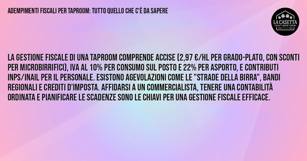 Sintesi TL;DR: Adempimenti Fiscali per Taproom: Tutto Quello che c'è da Sapere Sintesi TL;DR: Adempimenti Fiscali per Taproom: Tutto Quello che c'è da Sapere