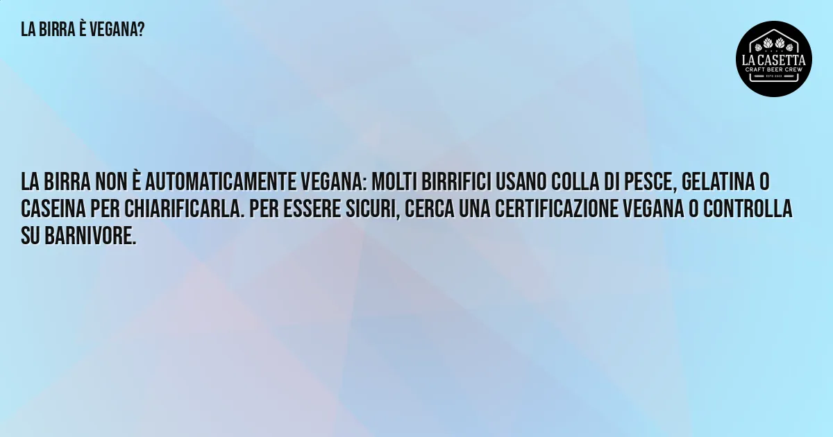 Sintesi TL;DR: La Birra è Vegana?