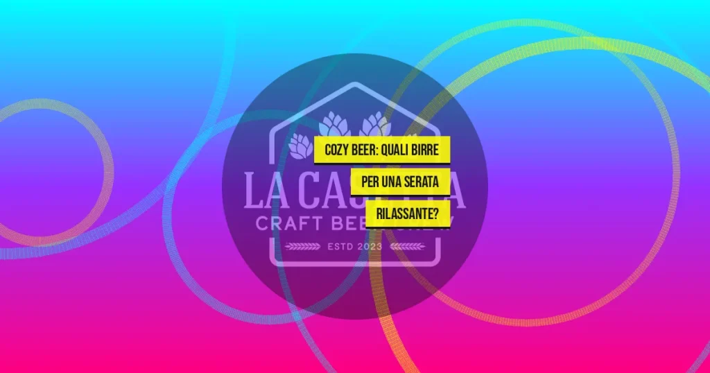 Cozy Beer: Quali Birre per una Serata Rilassante?