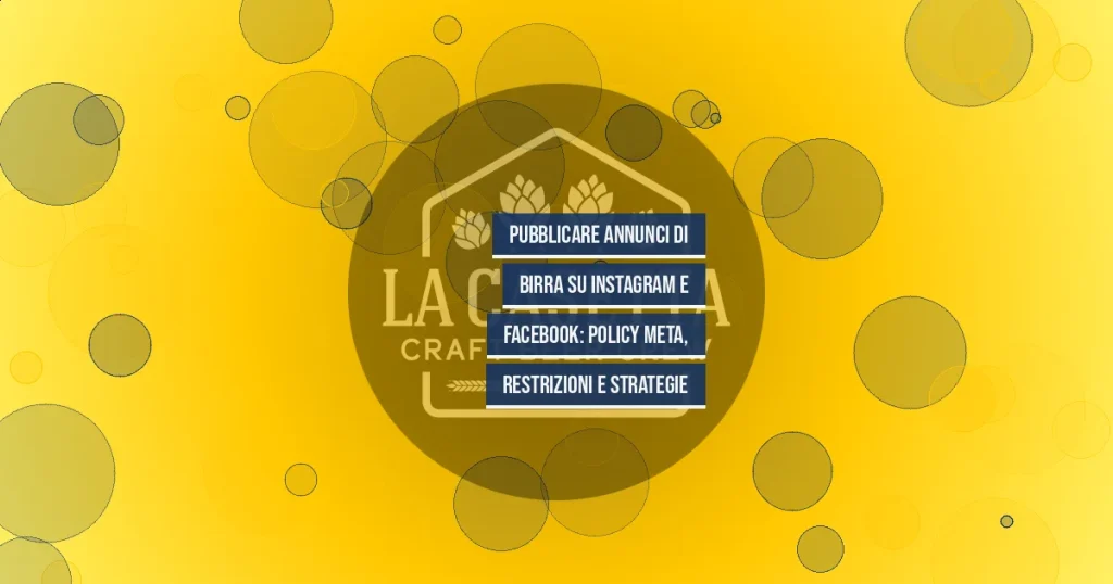 Pubblicare Annunci di Birra su Instagram e Facebook: Policy Meta, Restrizioni e Strategie